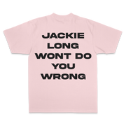 JACKIE LONG WONT DO YOU WRONG TSHIRT - PINK