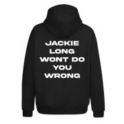 JACKIE LONG WONT DO YOU WRONG HOODIE - BLACK